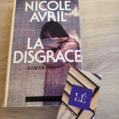 La disgrâce - Nicole AVRIL  